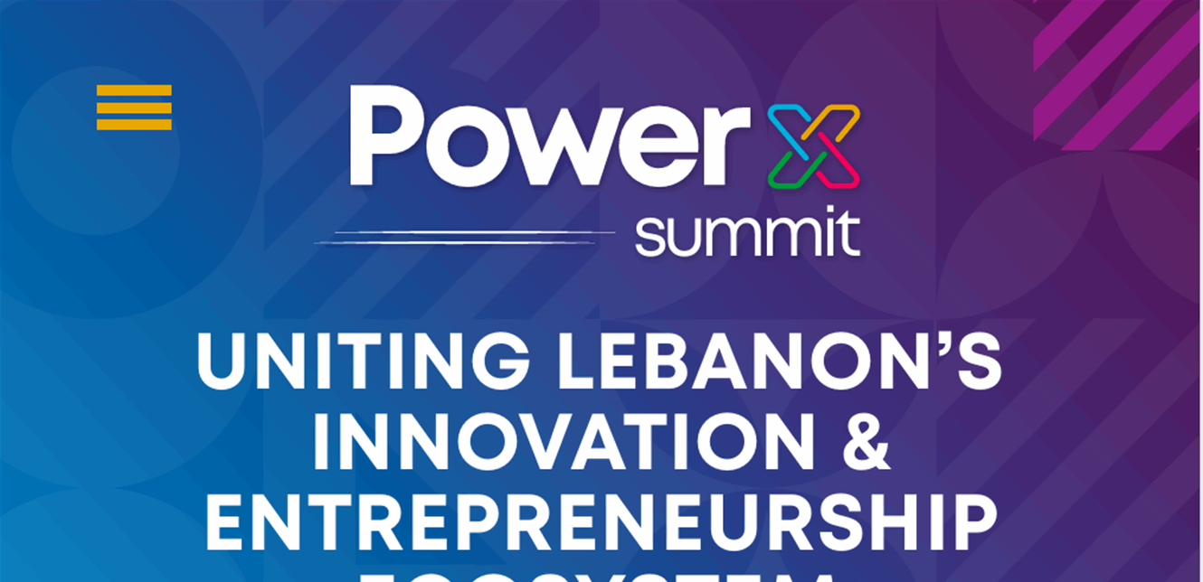 Power X.. أوّل قمة وطنيّة لريادة الأعمال وتعزيز عالم الإبتكار